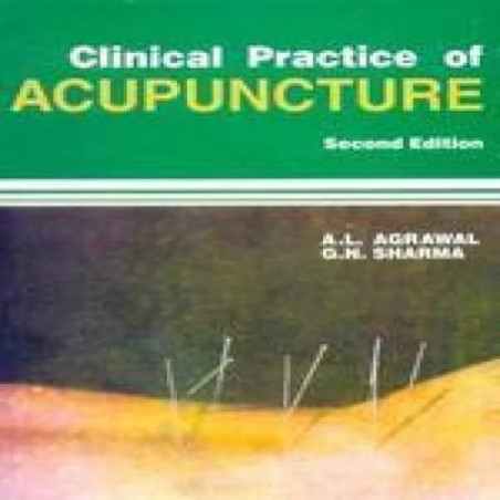 Clinical Practice Of Acupuncture, 2E (2014) book by Agrawal A.L