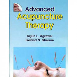 Advanced Acupuncture Therapy (Pb 2019) book by AGRAWAL A.L - Back Cover