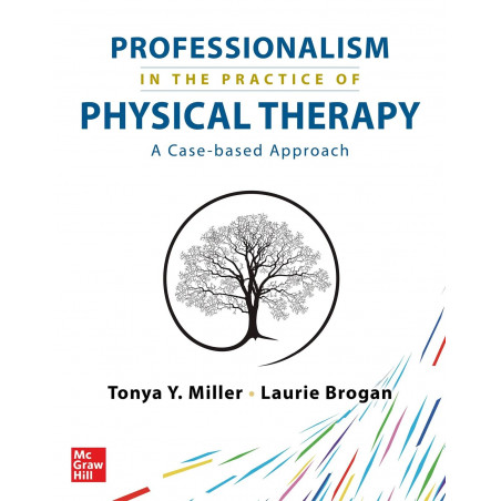 Professionalism in the Practice of Physical Therapy: A Case-Based Approach book by Tonya Y. Miller