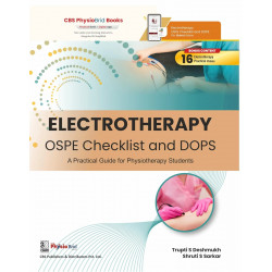 Electrotherapy OSPE Checklist and DOPS - A Practical Guide for Physiotherapy Students, 1/e (PB - 2026) book by Trupti S Desh…