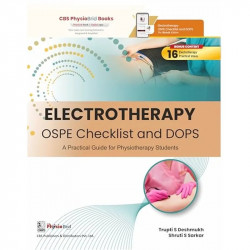 Electrotherapy OSPE Checklist and DOPS - A Practical Guide for Physiotherapy Students, 1/e (PB - 2026) book by Trupti S Desh… -