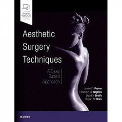 Aesthetic Surgery Techniques: A Case-Based Approach book by James D. Frame FRCS FRCS (Plast.), Shahrokh C. Bagheri BS DMD MD…