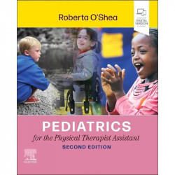 Pediatrics for the Physical Therapist Assistant book by Roberta O'Shea