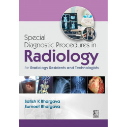 Special Diagnostic Procedures in Radiology for Radiology Residents and Technologists (PB 2027) book by Satish K Bhargava, Su…