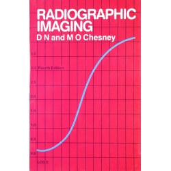 Radiographic Imaging 4Ed (Pb 2004) book by CHESNEY D.N.