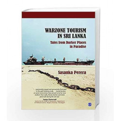 Warzone Tourism in Sri Lanka: Tales from Darker Places in Paradise by Sasanka Perera Book-9789351509226