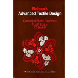 Watsons Advanced Textile Design: Compound Woven Structures, 4E (Woodhead Publishing Series in Textiles) book by Z Grosicki
