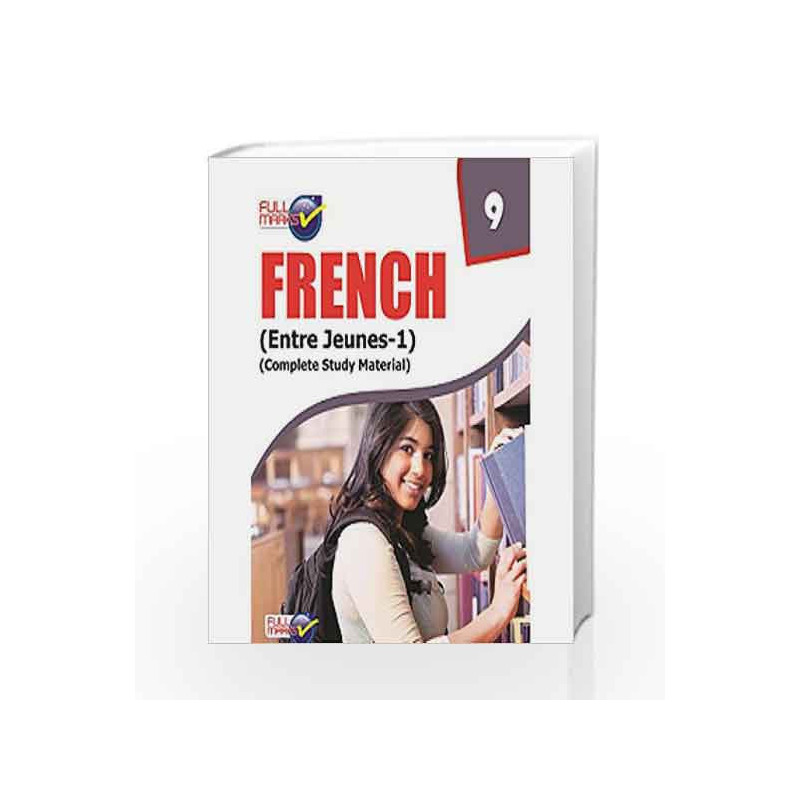 French (Entre Jeunes - 1) Class 9 by Full Marks Book-9789351550310