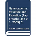GYMNOSPERMS STRUCTURE AND EVOLUTION (PB) book by CHAMBERLAIN