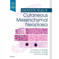 Diagnostic Atlas Of Cutaneous Mesenchymal Neoplasia book by J. Eduardo Calonje MD DipRCPath, Alexander J Lazar MD PhD