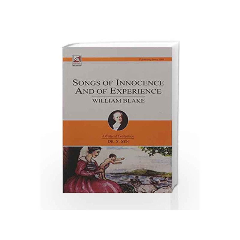 William Blake: Songs of Innocence and  of Experience by S. Sen Book-9789351870234