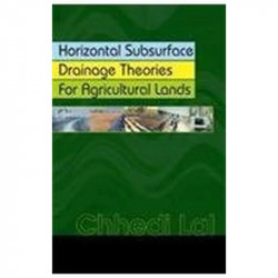 Horizontal Subsurface Drainage Theories For Agricultural Lands (Hb 2004) book by Chhedi Lal