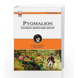 Bernard Shaw : Pygmalion (Latest Edition) by Dr. S. Sen Book-9789351870814
