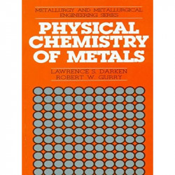 PHYSICAL CHEMISTRY OF METALS (PB 2002) book by DARKEN L.S.