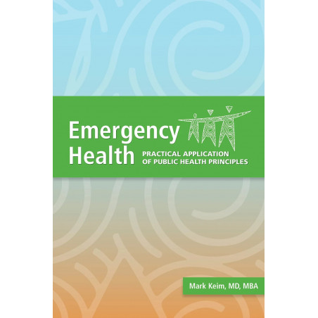 Emergency Health: Practical Application of Public Health Principles book by Mark Keim
