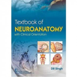 TEXTBOOK OF NEUROANATOMY WITH CLINICAL ORIENTATION (PB 2020) book by SINGH D.R.