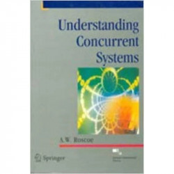 UNDERSTANDING CONCURRENT SYSTEMS (SIE) (PB 2011) book by ROSCOE A.W.