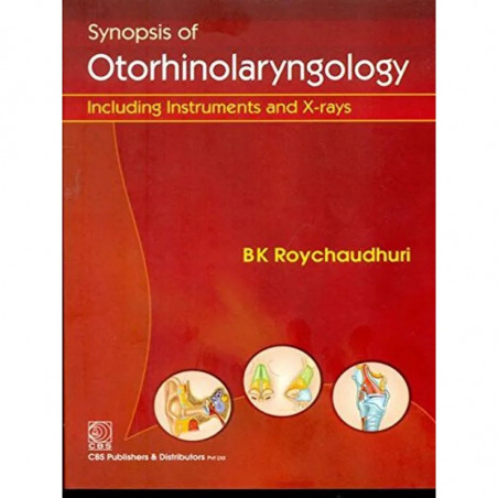 SYNOPSIS OF OTORHINOLARYNGOLOGY INCLUDING INSTRUMENTS AND X RAYS (PB 2013) book by ROYCHAUDHURI B.K.