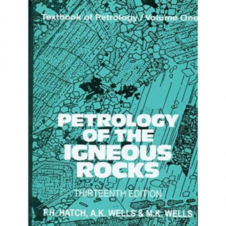PETROLOGY OF THE IGNEOUS ROCKS 13ED (PB 2003) book by HATCH
