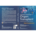 A Simple Introduction to Organ Transplant Comprehend, Embrace and Make a Difference - 2025 book by Gopi Ayyaswamy - Additional I