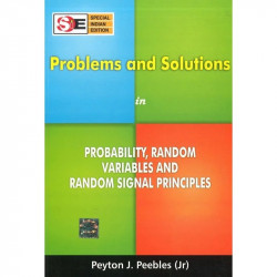 Problems and Solutions in ProbabilITy, Random Variables and Random Signal Principles (SIE) book by Peyton Peebles