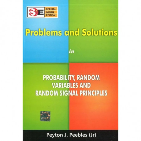 Problems and Solutions in ProbabilITy, Random Variables and Random Signal Principles (SIE) book by Peyton Peebles