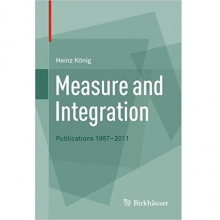 Measure And Integration Publications 1997 2011 (Pb 2018) book by KONIG H.