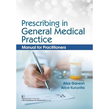 Prescribing in General Medical Practice Manual for Practitioners book by Alka Ganesh, Alice Kuruvilla