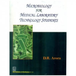 MICROBIOLOGY FOR MEDICAL LABORATORY TECHNOLOGY STUDENTS (PB 2018) book by ARORA D.R.