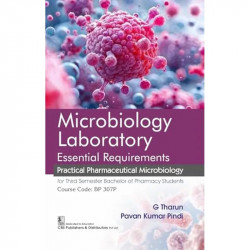 Microbiology Laboratory | Essential Requirements Practical Pharmaceutical Microbiology for Third Semester Bachelor of Pharma… -