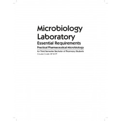 Microbiology Laboratory | Essential Requirements Practical Pharmaceutical Microbiology for Third Semester Bachelor of Pharma… -