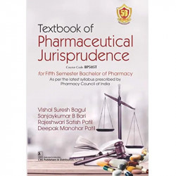 TEXTBOOK OF PHARMACEUTICAL JURISPRUDENCE FOR FIFTH SEMESTER BACHELOR OF PHARMACY (PB 2023) book by BAGUL V S