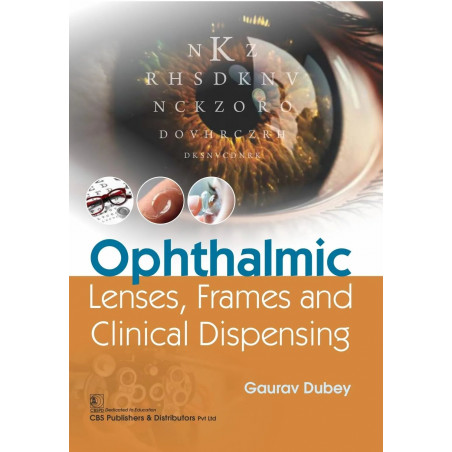 Ophthalmic Lenses Frames And Clinical Dispensing (Pb 2024) book by GAURAV DUBEY