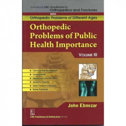 ORTHOPEDIC PROBLEMS OF PUBLIC HEALTH IMPORTANCE , VOL.III, NO. 84- (ORTHOPEDIC PROBLEMS OF DIFFERENT AGES) book by EBNEZAR J.