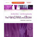 ARTHRITIS AND ARTHROPLASTY: THE HAND, WRIST AND ELBOW: EXPERT CONSULT - ONLINE, PRINT AND DVD book by Chhabra