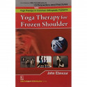 YOGA THERAPY FOR FROZEN SHOULDER (HANDBOOKS IN ORTHOPEDICS AND FRACTURES SERIES VOL 97 YOGA THERAPY IN COMMON ORTHOPEDIC PRO… -