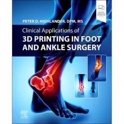 Clinical Applications Of 3D Printing In Foot And Ankle Sugery With Access Code (Hb 2024) book by Peter D. Highlander