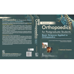 Vetrivel Orthopaedics for Postgraduate Students | Basic Sciences Applied to Orthopaedics - 2025 book by S Vetrivel Chezian - Add