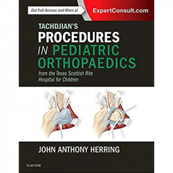 TACHDJIANS PROCEDURES IN PEDIATRIC ORTHOPAEDICS FROM THE TEXAS SCOTTISH RITE HOSPITAL FOR CHILDREN (HB 2017) book by John A.… -