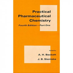 Practical Pharmaceutical Chemistry 4Ed Part 1 (Pb 2005): v. 1 book by BECKETT