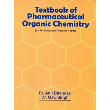 TEXTBOOK OF PHARMACEUTICAL ORGANIC CHEMISTRY (PB 2021) book by BHANDARI A