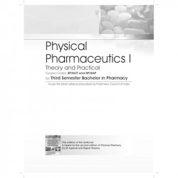 Physical Pharmaceutics I | Theory and Practicals | Course Codes: BP302T and BP306P for Third Semester Bachelor in Pharmacy 2… -