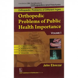 ORTHOPEDIC PROBLEMS OF PUBLIC HEALTH IMPORTANCE (HANDBOOKS OF ORTHOPEDICS AND FRACTURES SERIES, 1, VOL. 82 ORTHOPEDIC PROBLE… -