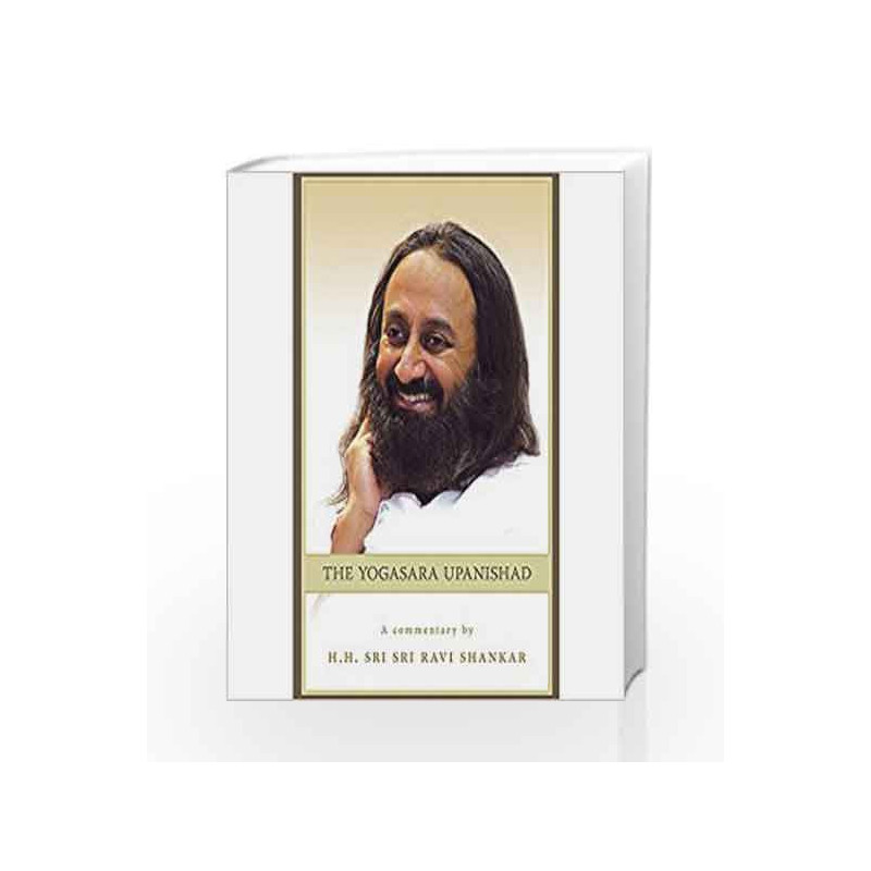 The Yogasara Upanishad by Sri Sri Ravishankar Ji Book-9789380114378