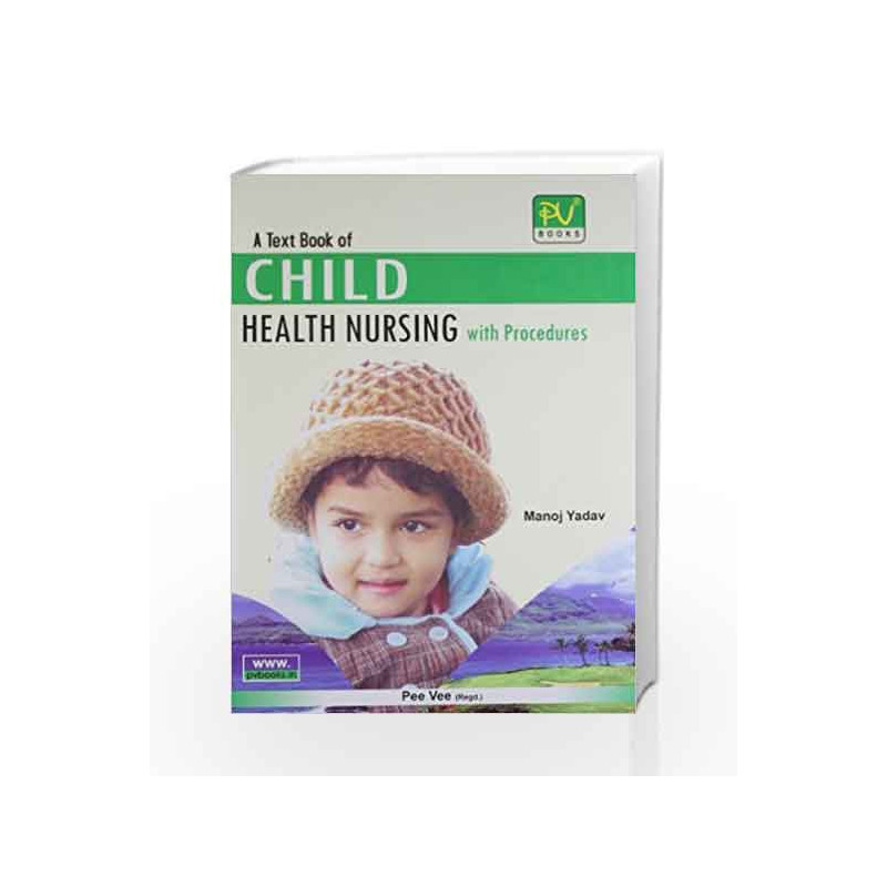 Text Book of Child Nursing with Procedures by Yadav M Book-9789381390283
