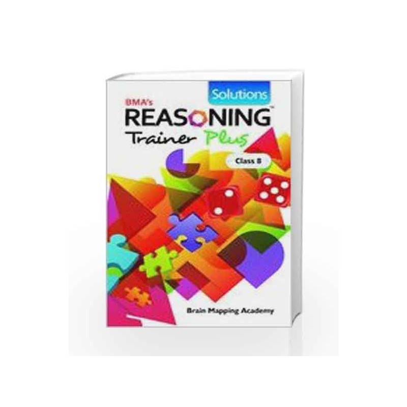 Reasoning Trainer Solutions (Class - 8) by BMA\'s Book-9789382058120