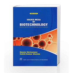 Solved MCQs of Biotechnology by Neerja Shrivastava Book-9789385923593