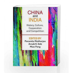 China and India: History, Culture, Cooperation and Competition by Paramita Mukherjee Book-9789385985690