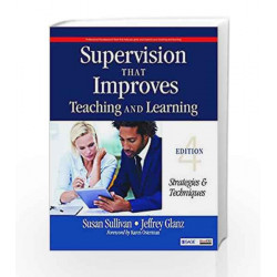 Supervision That Improves Teaching and Learning: Strategies and Techniques by Susan S. Sullivan Book-9789386062291