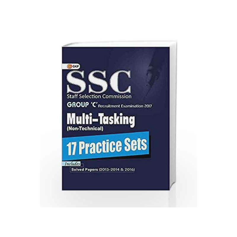 SSC Multi Tasking Group \'C\' 17 Practice Sets Non-Technical 2017 by GKP Book-9789386309341